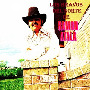 Los Bravos del Norte de Ramón Ayala