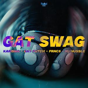 GAT SWAG (feat. Gat Putch, FRNC$ & R.L Hussle) (Explicit)