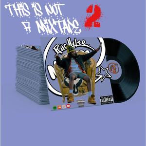 This Is Not A Mixtape 2 (Explicit)