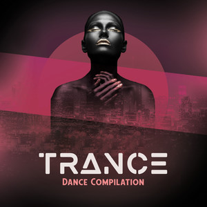 Trance Dance Compilation: Let Your Hair Down, Burn Up The Dance Floor, Drink and Have a Whale of a Time