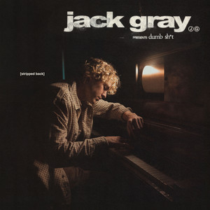 Jack Gray - Dumb Sh*t (Piano Version|Explicit)