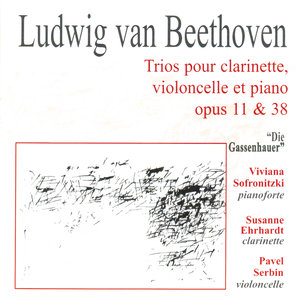 Beethoven: Trios pour clarinette, violoncelle et piano opus 11 & 38