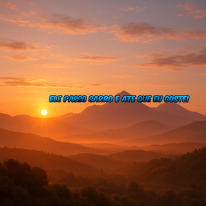 ELE PASSO SARRO E ATE QUE EU GOSTEI (Explicit)