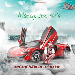 Money, Sex, Car's (feat. This Jay & Holiday Ray) [Explicit]