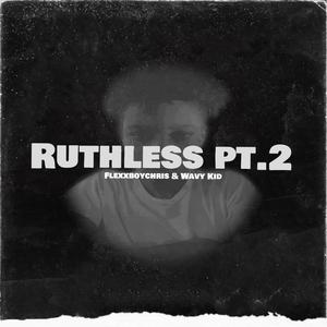 Ruthless, Pt. 2 (feat. Wavy Kid)