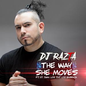 The way she moves (feat. DJ Juan, Los TNT & Los Barraza) [Explicit]