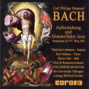 Carl Philipp Emanuel Bach: "Resurrection and Ascension of Jesus" H 777