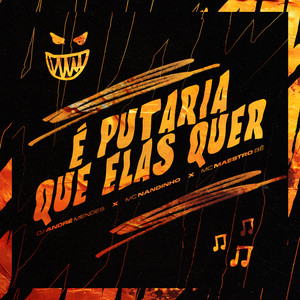 É PUTARIA QUE ELAS QUER (Explicit)