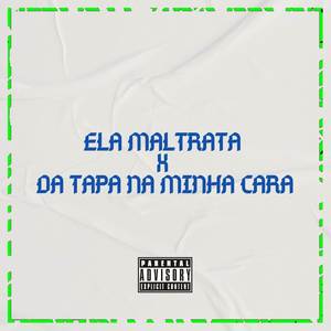 ELA MALTRATA (Explicit)