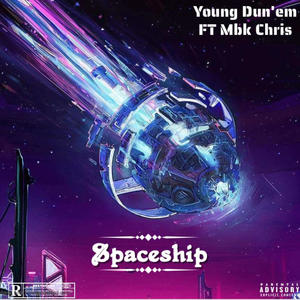 Spaceship (feat. Mbk Chris) [Explicit]