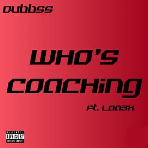 Who’s Coaching (Explicit)