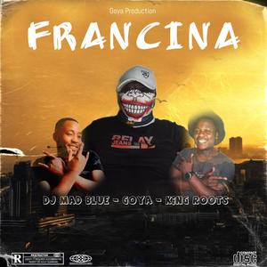 Francina (feat. Dj Mad Blue & King Roots)