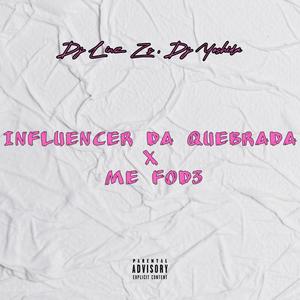INFLUENCER DA QUEBRADA X ME FOD3 (Explicit)
