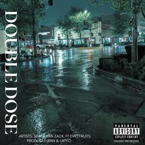 Double Dose (feat. SpaceMan Zack & Emo Fruits) (Explicit)