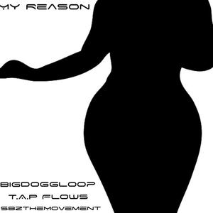 My Reason (feat. BigDogg Loop) [Explicit]