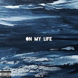 On My Life (Explicit)