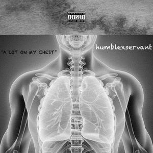 A LOT ON MY CHEST
