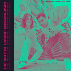 Heaven Underground (feat. YOGO & Xasha)