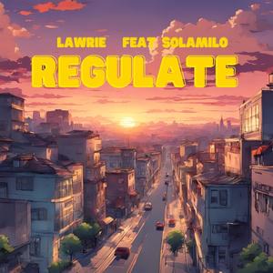 Regulate (feat. SolaMilo)