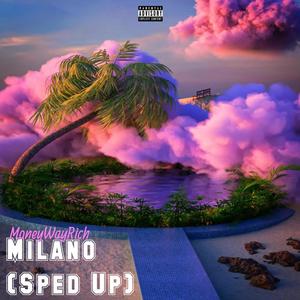 Milano (Sped Up) [Explicit]