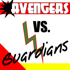 Avengers Vs. Guardians