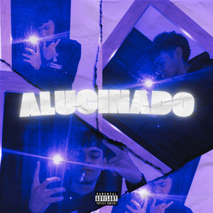 Alucinado (Explicit)