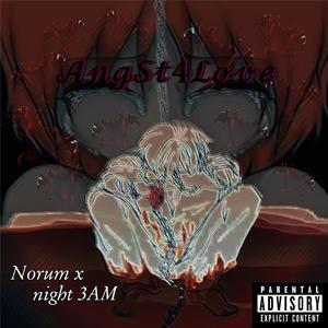 Angst4Love (feat. night 3AM) (Explicit)