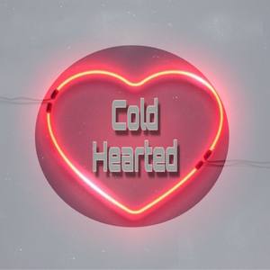 Cold Hearted (Explicit)