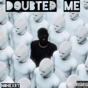 Doubted me (Explicit)
