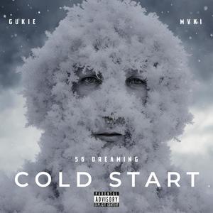 Cold Start (feat. MVKI & 56 Dreaming) [Explicit]