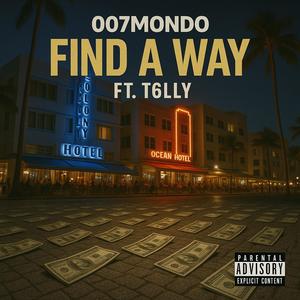 Find A Way (feat. T6lly) (Explicit)