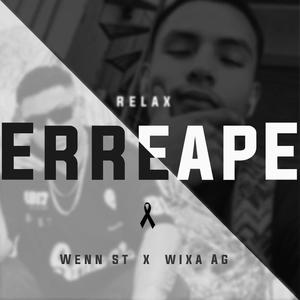 Relax Erreape (Tolin D.e.p) (feat. Wenn ST & Wixa AG)