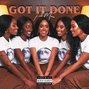 Got It Done (Explicit)