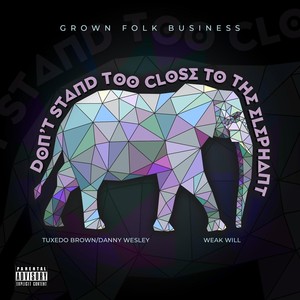 Don't Stand too Close to the Elephant (Explicit)