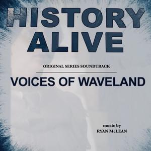 History Alive Voices of Waveland (Original Motion Picture Soundtrack)