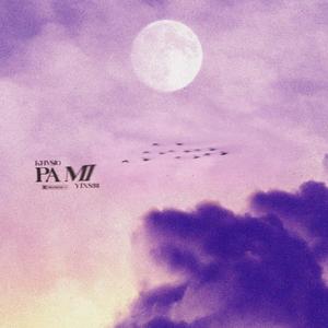 Pa mi(feat. Yixs98) (Explicit)
