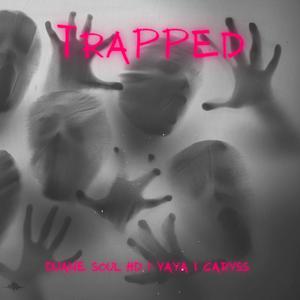 Trapped (feat. Yaya & Caryss)