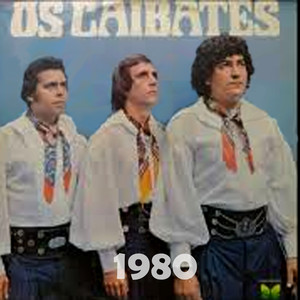 OS CAIBATÉS - 1980