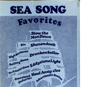 Favorite Sea Songs - Songs from the Age of Sail