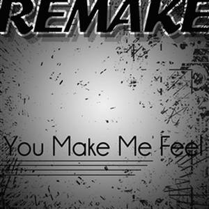 You Make Me Feel...