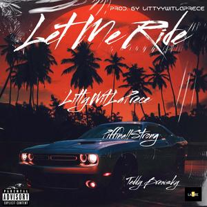 Let Me Ride (feat. PiffinAllStrong & Teddy Brewsky) (Explicit)