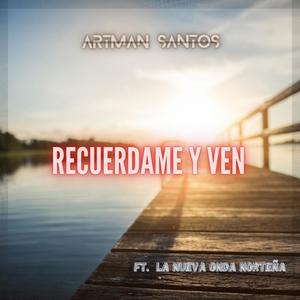 Recuerdame Y Ven (feat. La Nueva Onda Norteña)