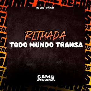 Ritmada Todo Mundo Transa (Explicit)
