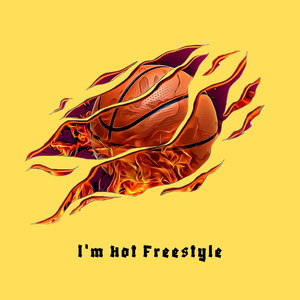 I'm Hot Free$Tyle (Explicit)