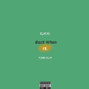 Back When(I Was Young) (feat. Poetic Flow) [Explicit]