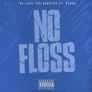 No Floss (feat. Rique') [Explicit]