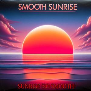 Sunrise (So Smooth)