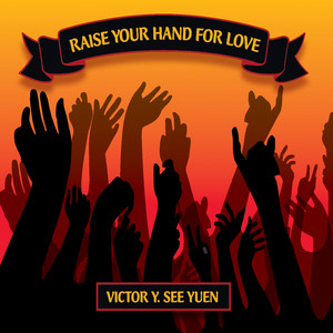 Raise Your Hand for Love