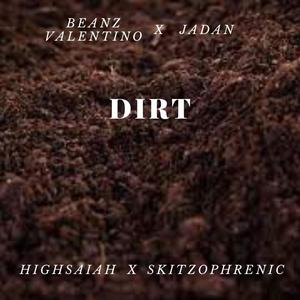 Dirt (feat. Jadan Mares, Highsaiah & Skitzophrenic) [Explicit]