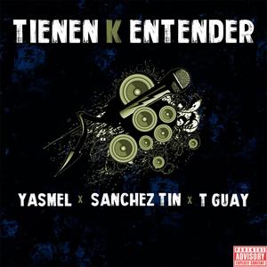 Tienen K entender (feat. Sanchez Tin & Guay Mc) (Explicit)